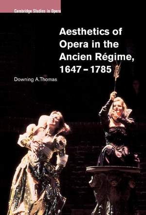 Aesthetics of Opera in the Ancien Régime, 1647–1785 Product Image