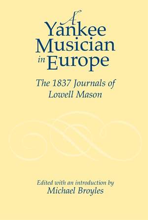A Yankee Musician in Europe: The 1837 Journals of Lowell Mason Product Image