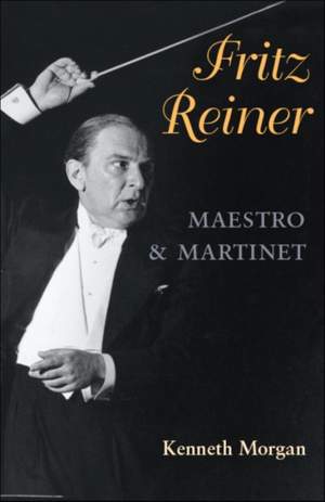 Fritz Reiner, Maestro and Martinet