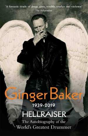 Ginger Baker - Hellraiser: The Autobiography of The World's Greatest Drummer