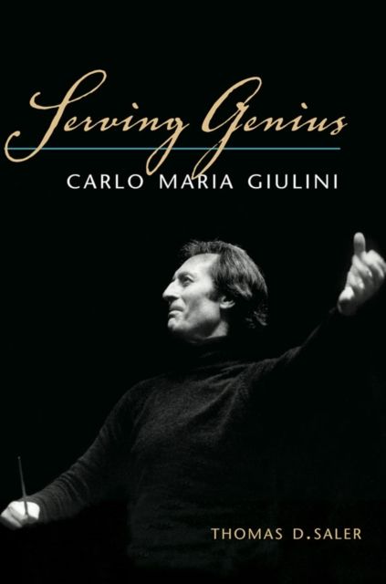 Serving Genius: Carlo Maria Giulini