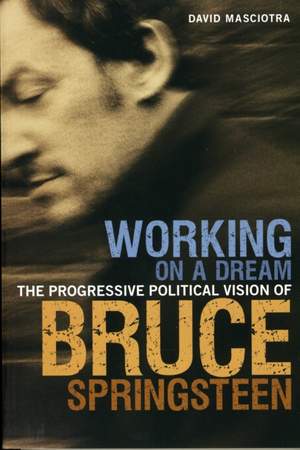 Working on a Dream: The Progressive Political Vision of Bruce Springsteen