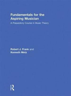 Fundamentals for the Aspiring Musician: A Preparatory Course for Music Theory