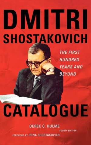 Dmitri Shostakovich Catalogue: The First Hundred Years and Beyond