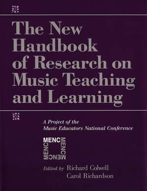 The New Handbook of Research on Music Teaching and Learning: A Project of the Music Educators National Conference