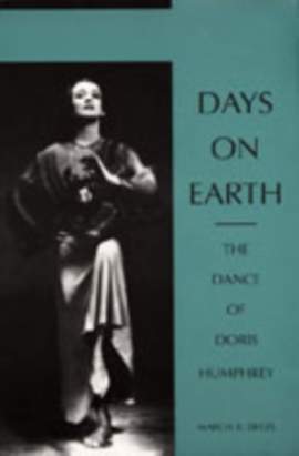 Days on Earth: The Dance of Doris Humphrey