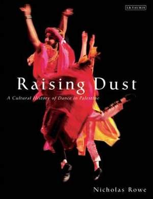 Raising Dust: A Cultural History of Dance in Palestine