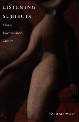 Listening Subjects: Music, Psychoanalysis, Culture