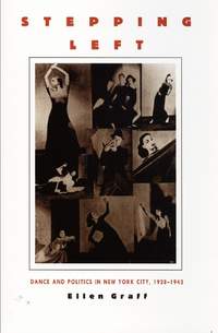 Stepping Left: Dance and Politics in New York City, 1928–1942