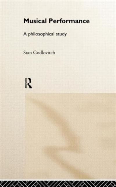 Musical Performance: A Philosophical Study