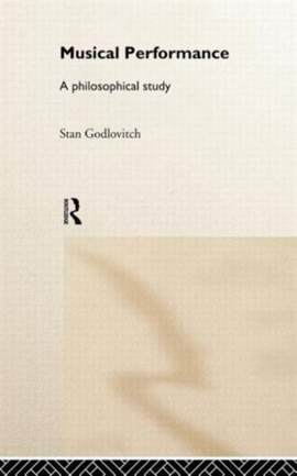 Musical Performance: A Philosophical Study