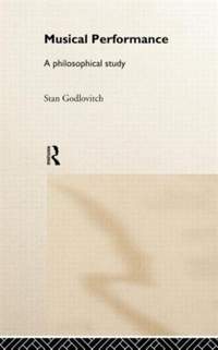 Musical Performance: A Philosophical Study