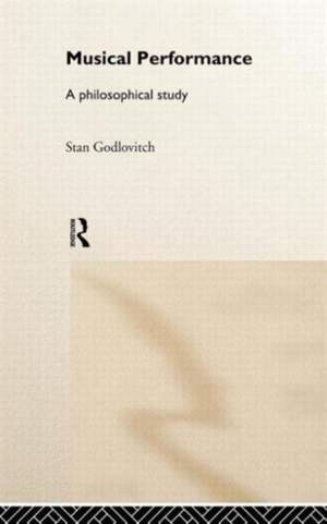 Musical Performance: A Philosophical Study