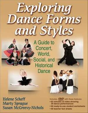 Exploring Dance Forms and Styles: A Guide to Concert, World, Social, and Historical Dance