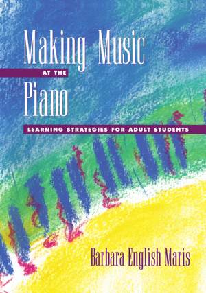 Making Music at the Piano: Learning Strategies for Adult Students