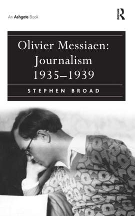 Olivier Messiaen: Journalism 1935-1939