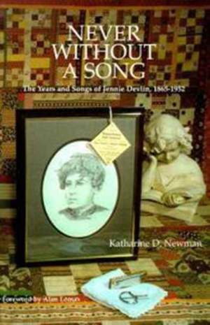 Never without a Song: The Years and Songs of Jennie Devlin, 1865-1952