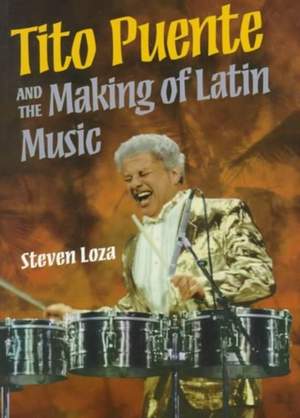 Tito Puente and the Making of Latin Music
