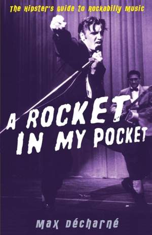 A Rocket in My Pocket: The Hipster's Guide to Rockabilly Music