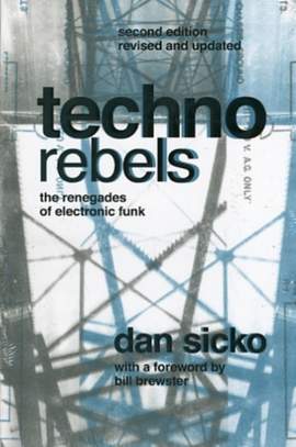 Techno Rebels: The Renegades of Electronic Funk