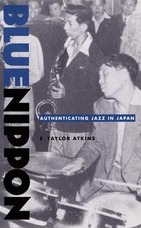 Blue Nippon: Authenticating Jazz in Japan