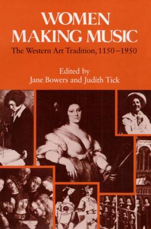 Women Making Music: The Western Art Tradition, 1150-1950