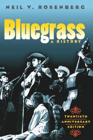 Bluegrass: A HISTORY 20TH ANNIVERSARY EDITION