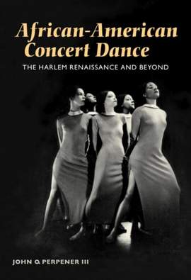African-American Concert Dance: The HARLEM RENAISSANCE and BEYOND