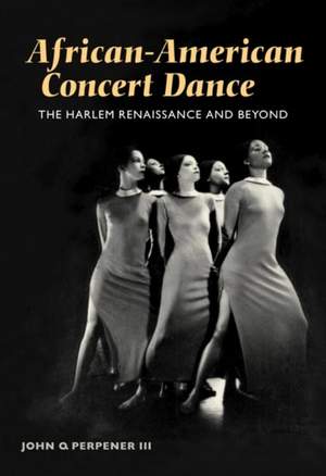 African-American Concert Dance: THE HARLEM RENAISSANCE AND BEYOND