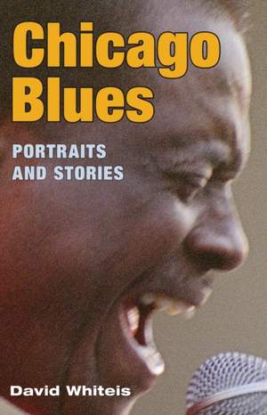 Chicago Blues: Portraits and Stories