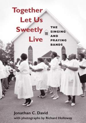 Together Let Us Sweetly Live: The Singing and Praying Bands