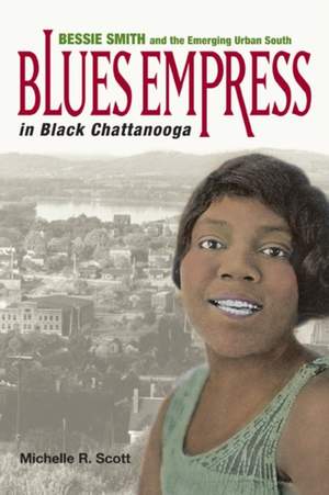 Blues Empress in Black Chattanooga: Bessie Smith and the Emerging Urban South