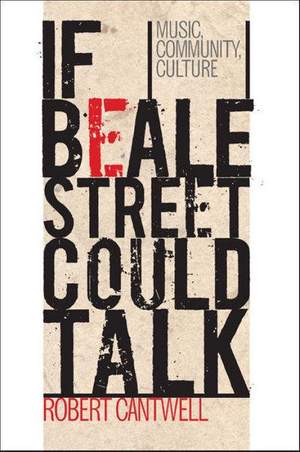 If Beale Street Could Talk: Music, Community, Culture