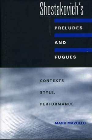 Shostakovich's Preludes and Fugues: Contexts, Style, Performance