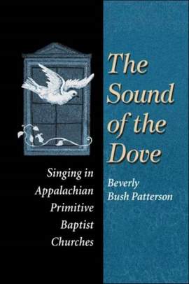 The Sound of Dove: Singing in Appalachian Primitive Baptist Churches