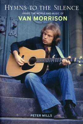 Hymns to the Silence: Inside the Words and Music of Van Morrison