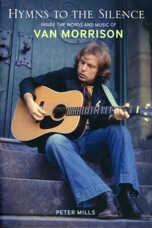 Hymns to the Silence: Inside the Words and Music of Van Morrison