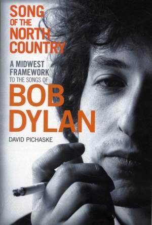 Song of the North Country: A Midwest Framework to the Songs of Bob Dylan