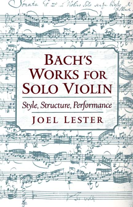 Bach's Works for Solo Violin: Style, Structure, Performance