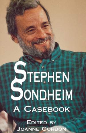 Stephen Sondheim: A Casebook