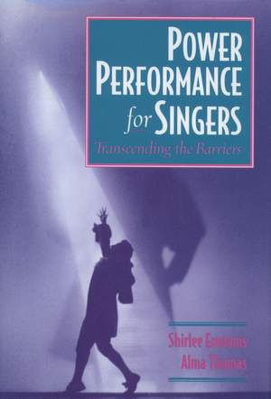 Power Performance for Singers: Transcending the Barriers