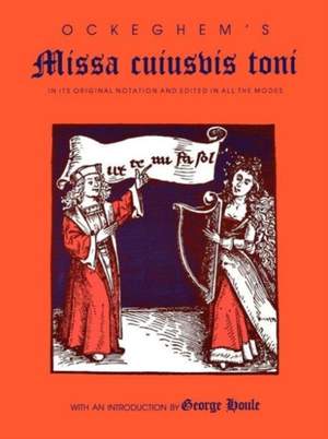 Ockeghem's Missa cuiusvis toni: In Its Original Notation and Edited in All the Modes