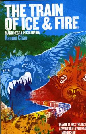 The Train of Ice and Fire: Mano Negra in Colombia