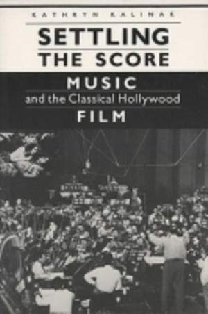 Settling the Score: Music and the Classical Hollywood Film