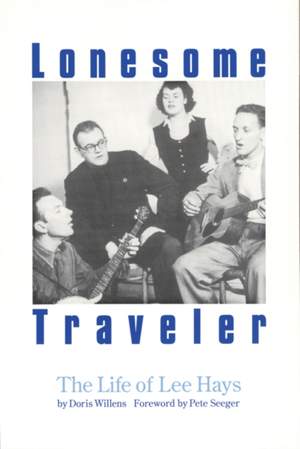 Lonesome Traveler: The Life of Lee Hays