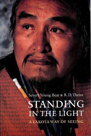 Standing in the Light: A Lakota Way of Seeing