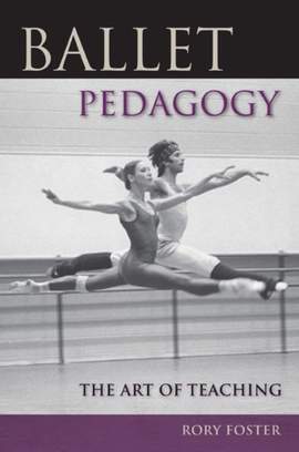Ballet Pedagogy: The Art of Teaching