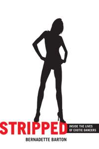 Stripped: Inside the Lives of Exotic Dancers