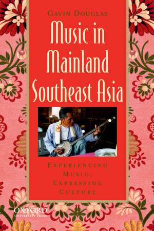 Music in Mainland Southeast Asia: Experiencing Music, Expressing Culture