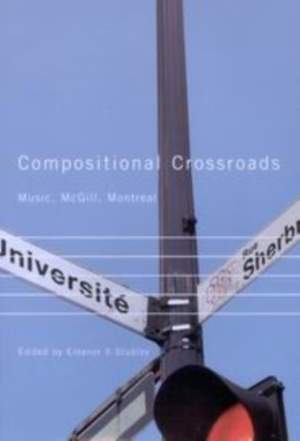 Compositional Crossroads: Music, McGill, Montreal
